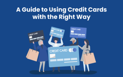 A Guide to Using Credit Cards with the Right Way
