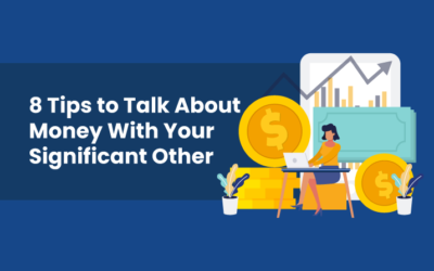 8 Tips to Talk About Money With Your Significant Other