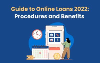 Guide to Online Loans 2022: Procedures and Benefits