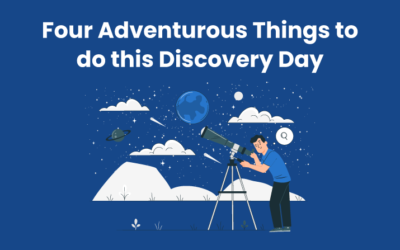 Four Adventurous Things to do this Discovery Day