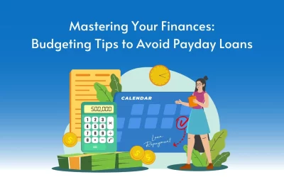 Mastering Your Finances: Budgeting Tips to Avoid Payday Loans